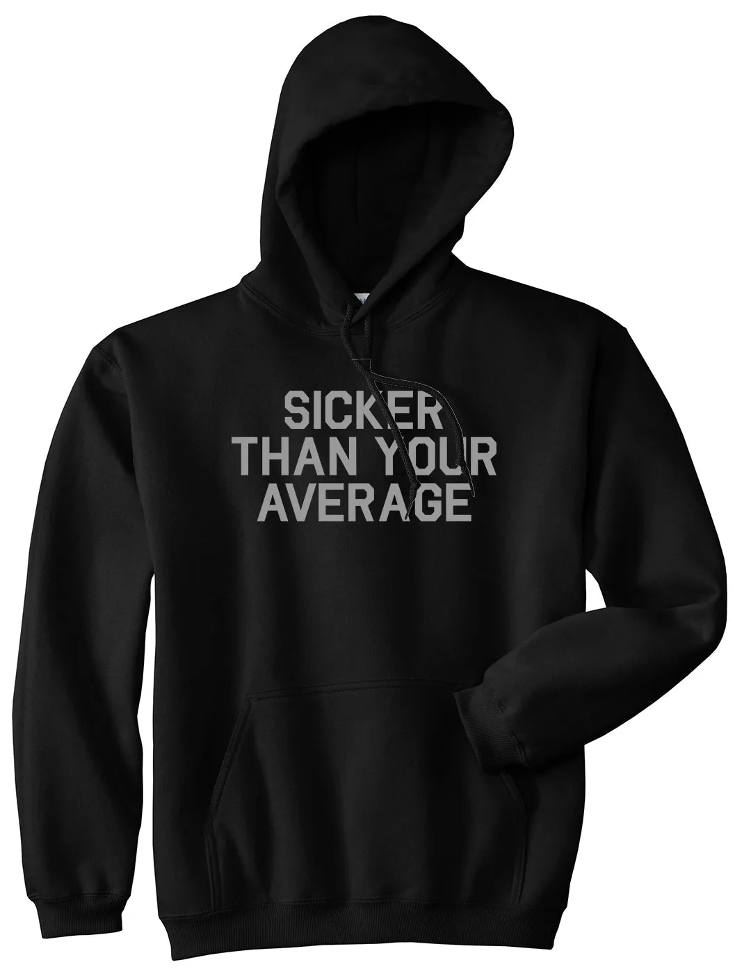 Sicker Than Your Average Pullover Hoodie